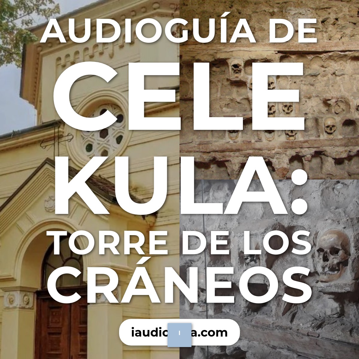 Audioguía de Cele Kula Torre Craneos