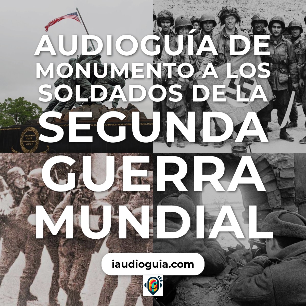 Audioguía de Monumento A Soldados Segunda Guerra Mundial