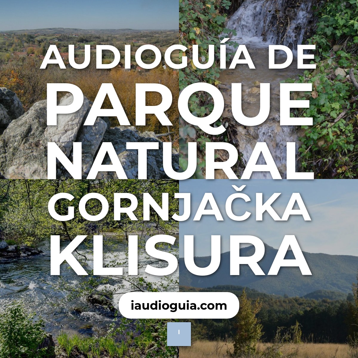 Audioguía de Parque Natural Gornjacka Klisura