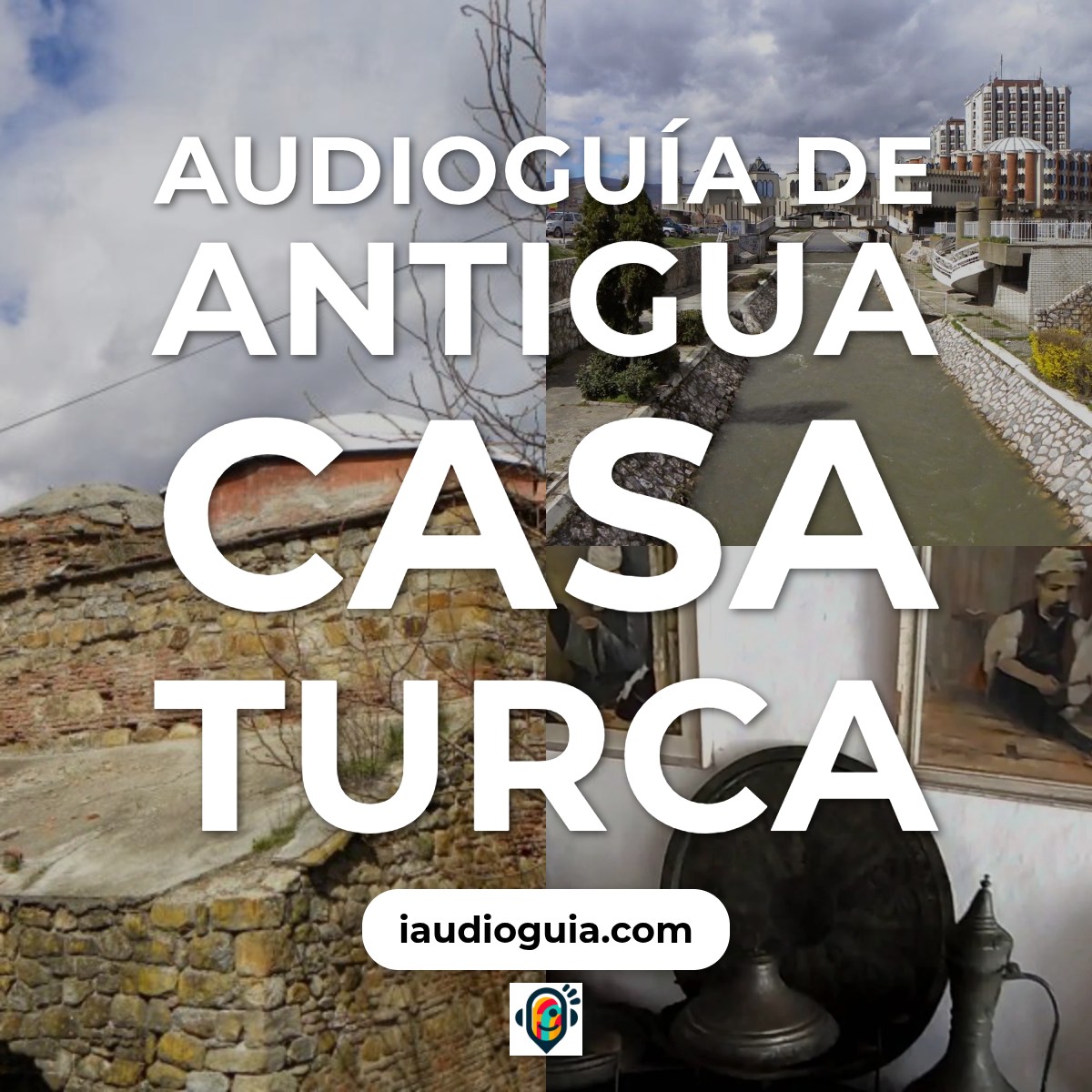 Audioguía de Antigua Casa Turca