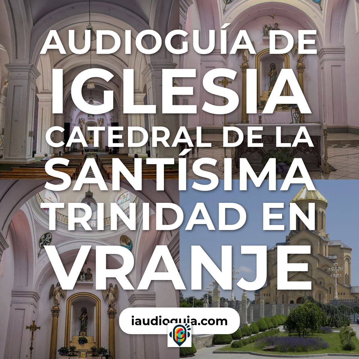 Audioguía de Iglesia Catedral Santisima Trinidad