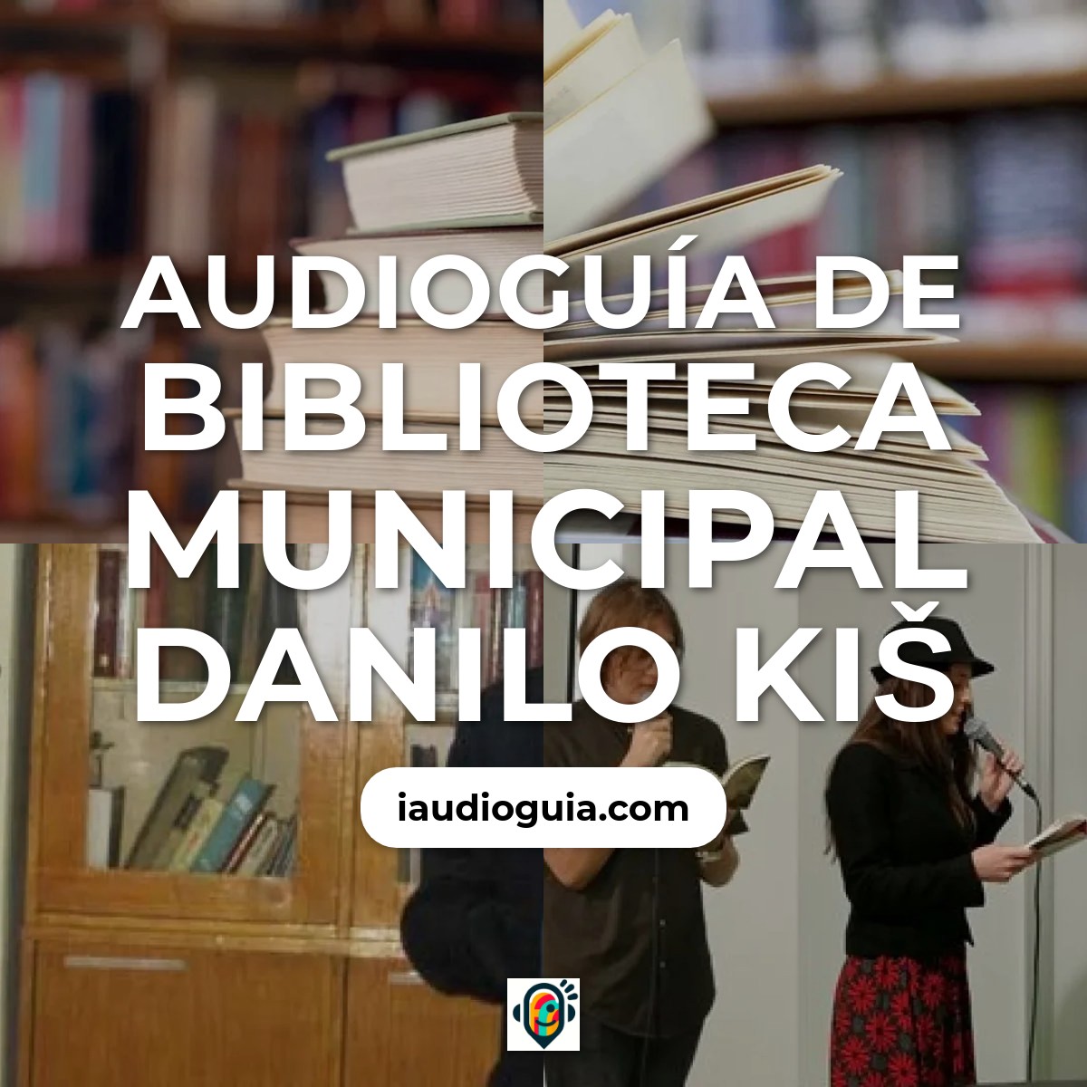 Audioguía de Biblioteca Municipal Danilo Kis