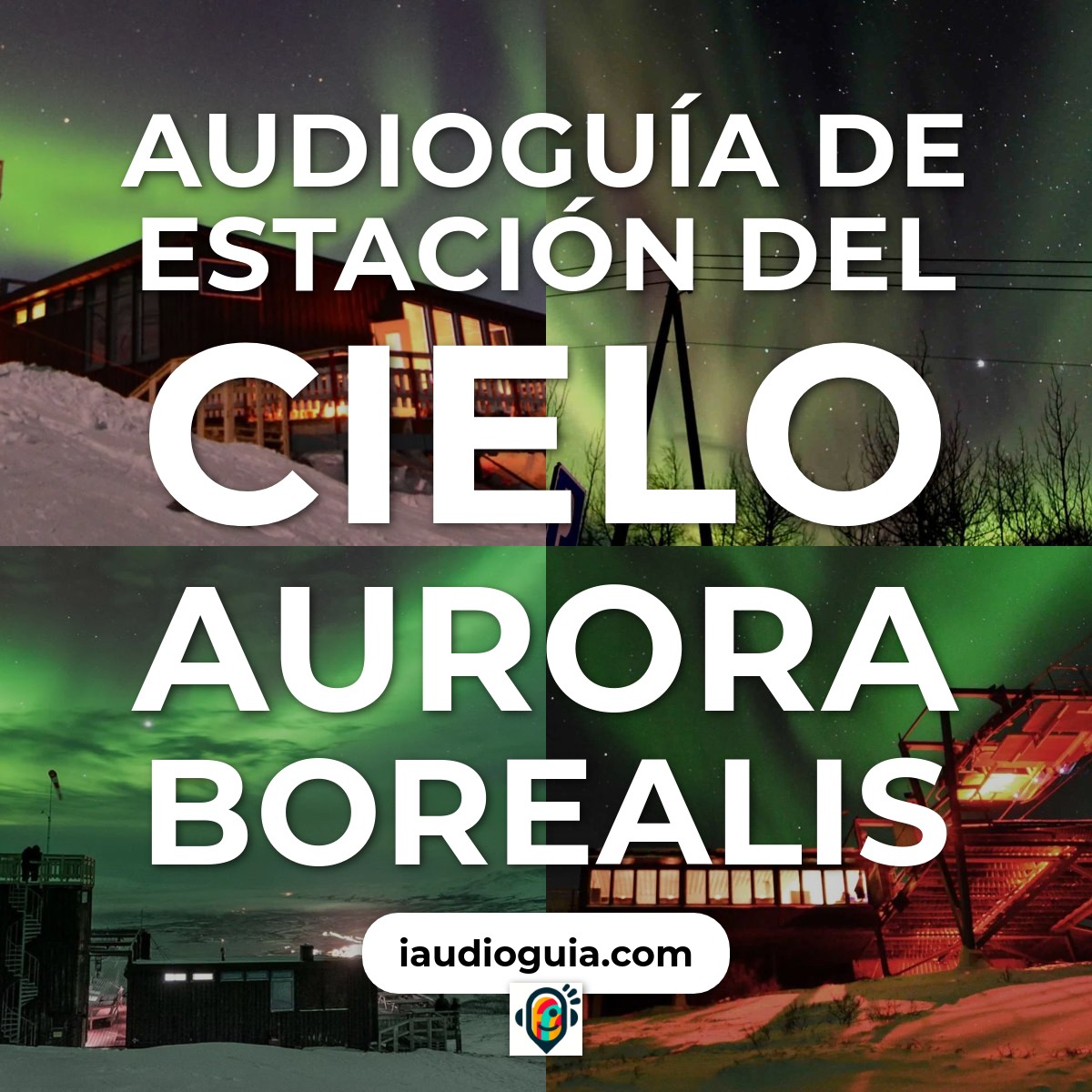 Audioguía de Aurora Sky Station