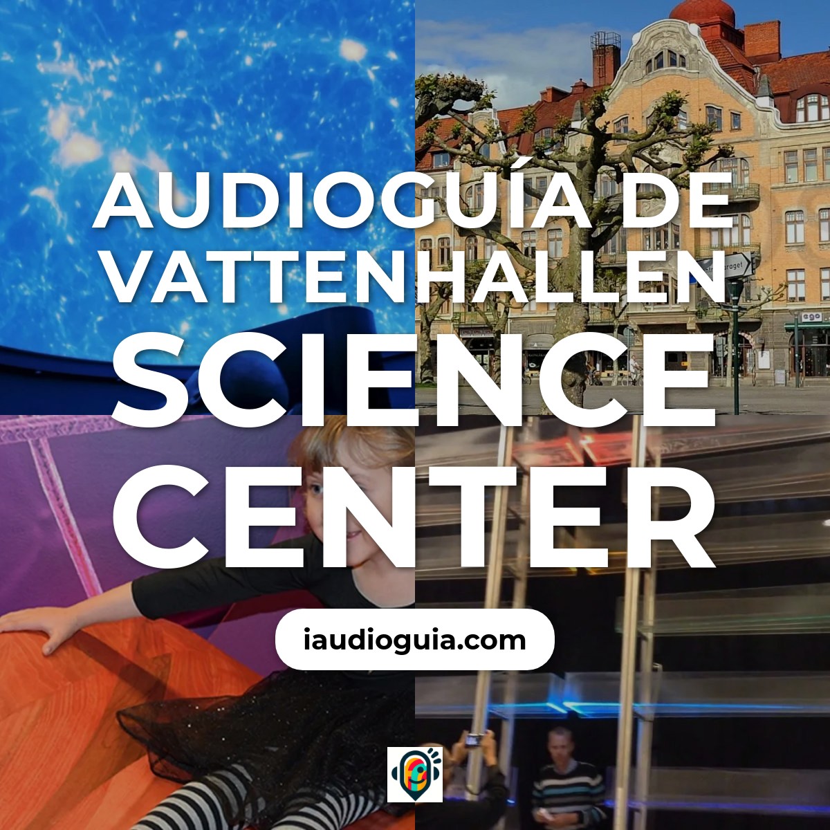Audioguía de Vattenhallen Science Center
