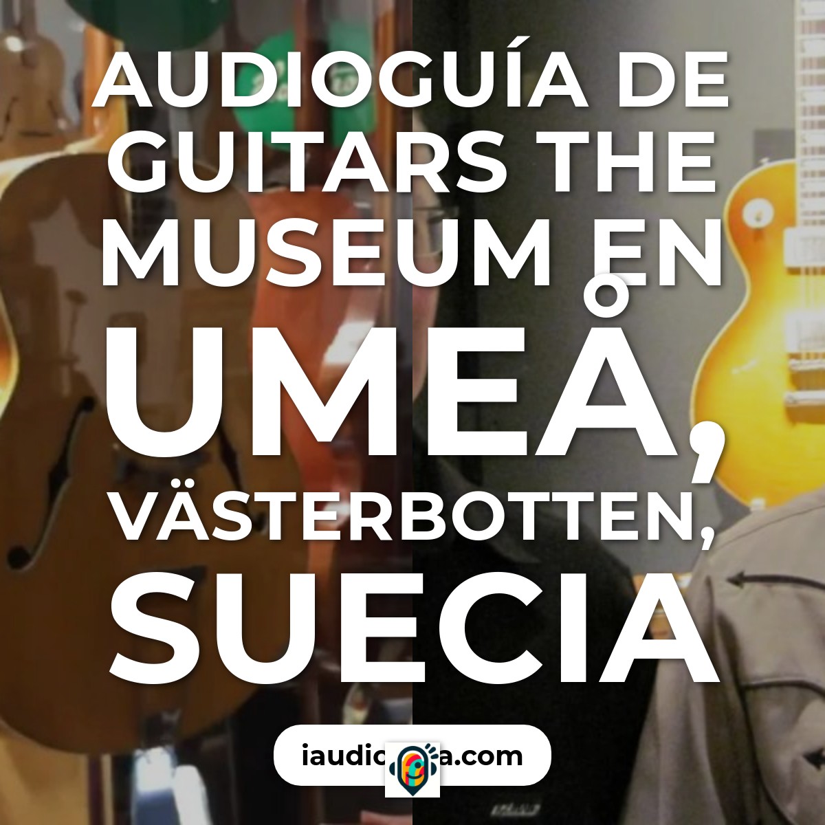 Audioguía de Guitars The Museum