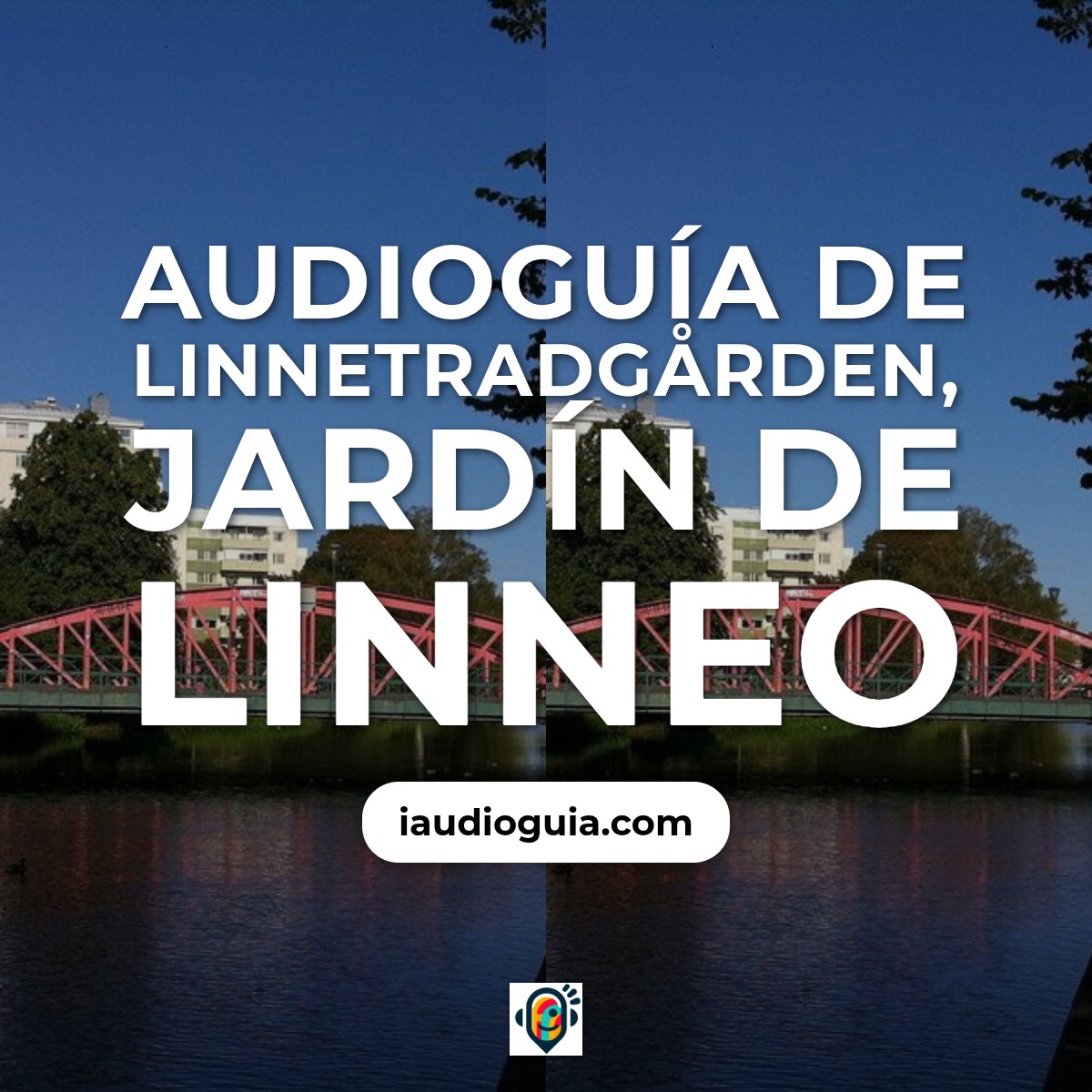 Audioguía de Linnetradgarden Jardin Linneo