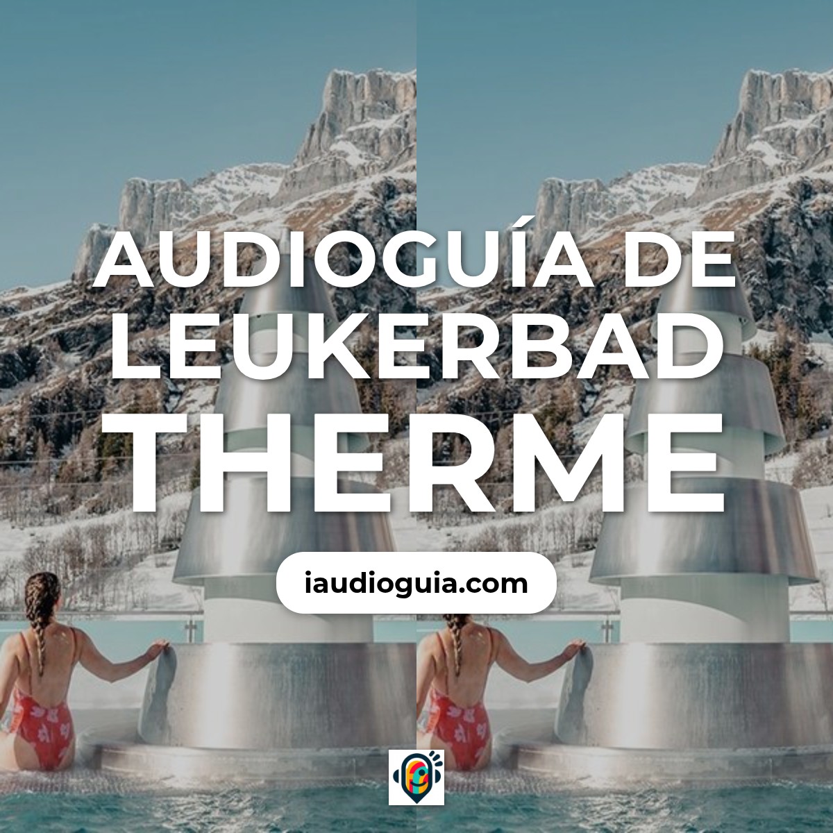 Audioguía de Leukerbad Therme