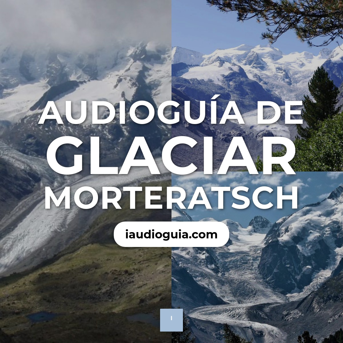 Audioguía de Glaciar Morteratsch