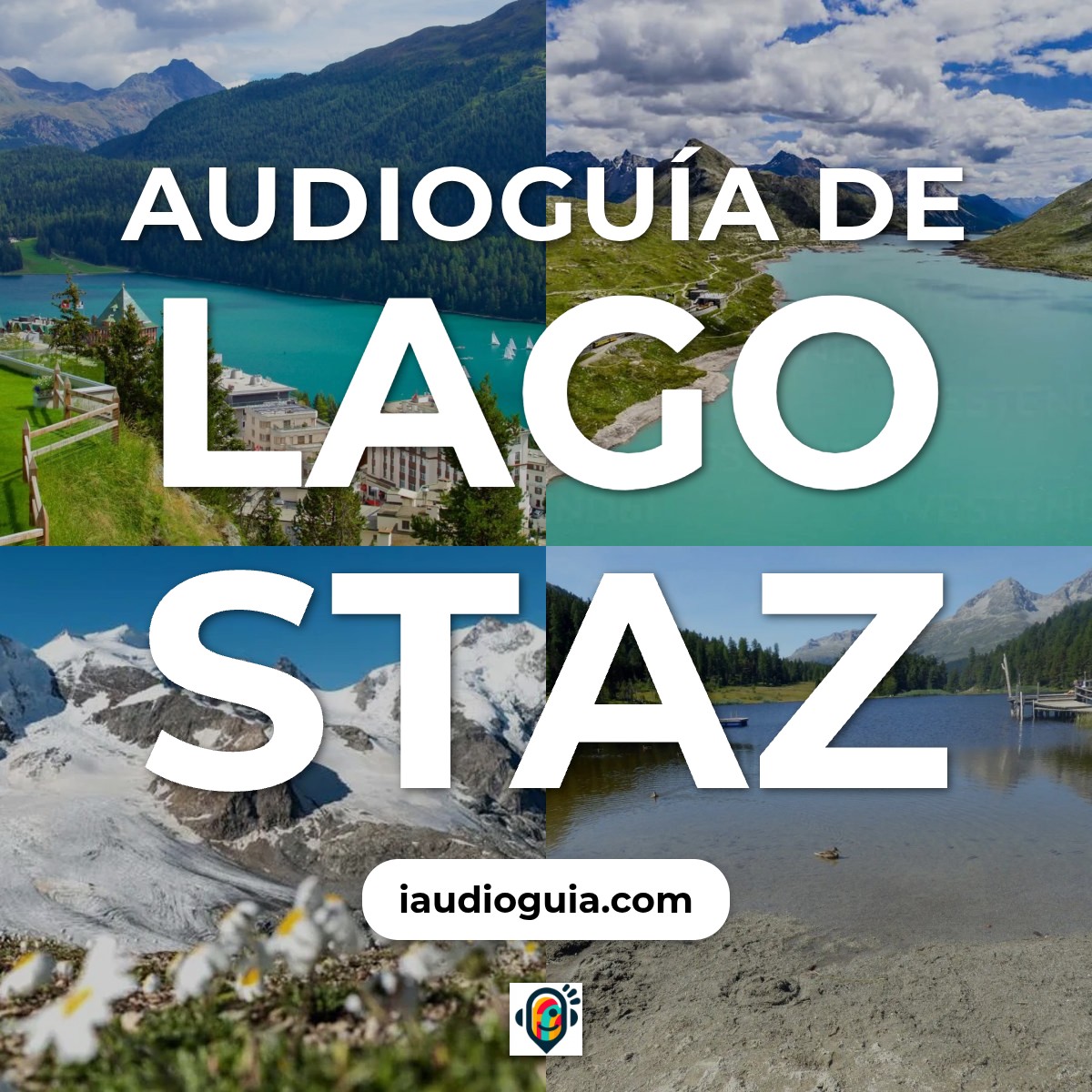Audioguía de Lago Staz
