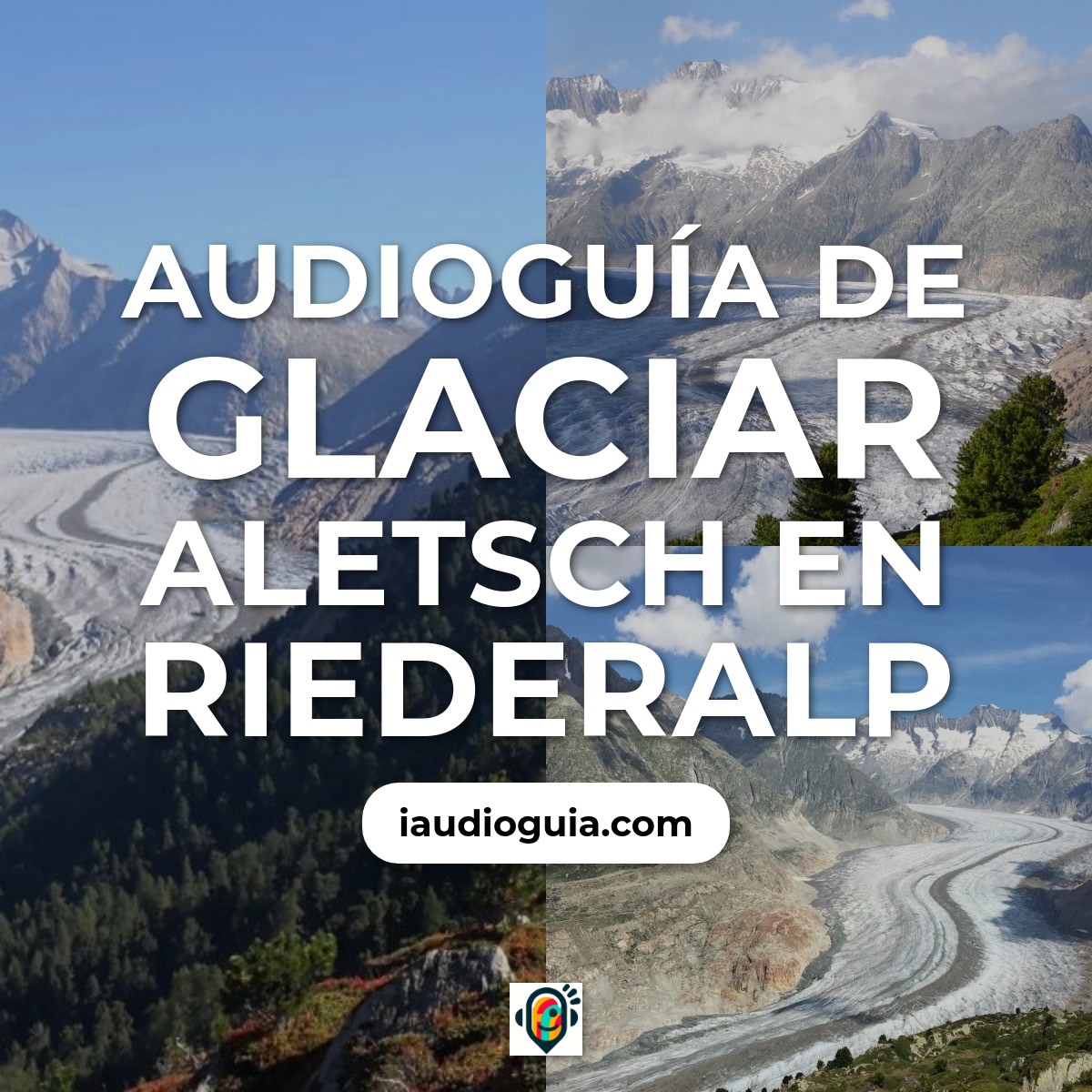 Audioguía de Glaciar Aletsch