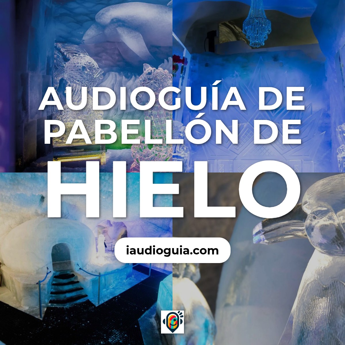 Audioguía de Ice Pavilion