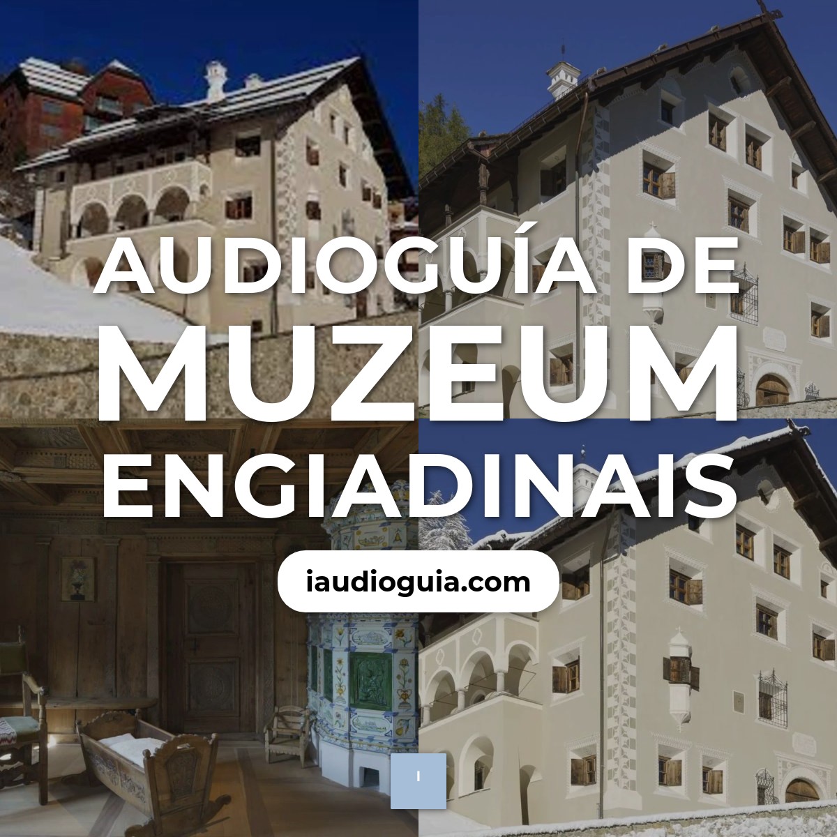 Audioguía de Muzeum Engiadinais