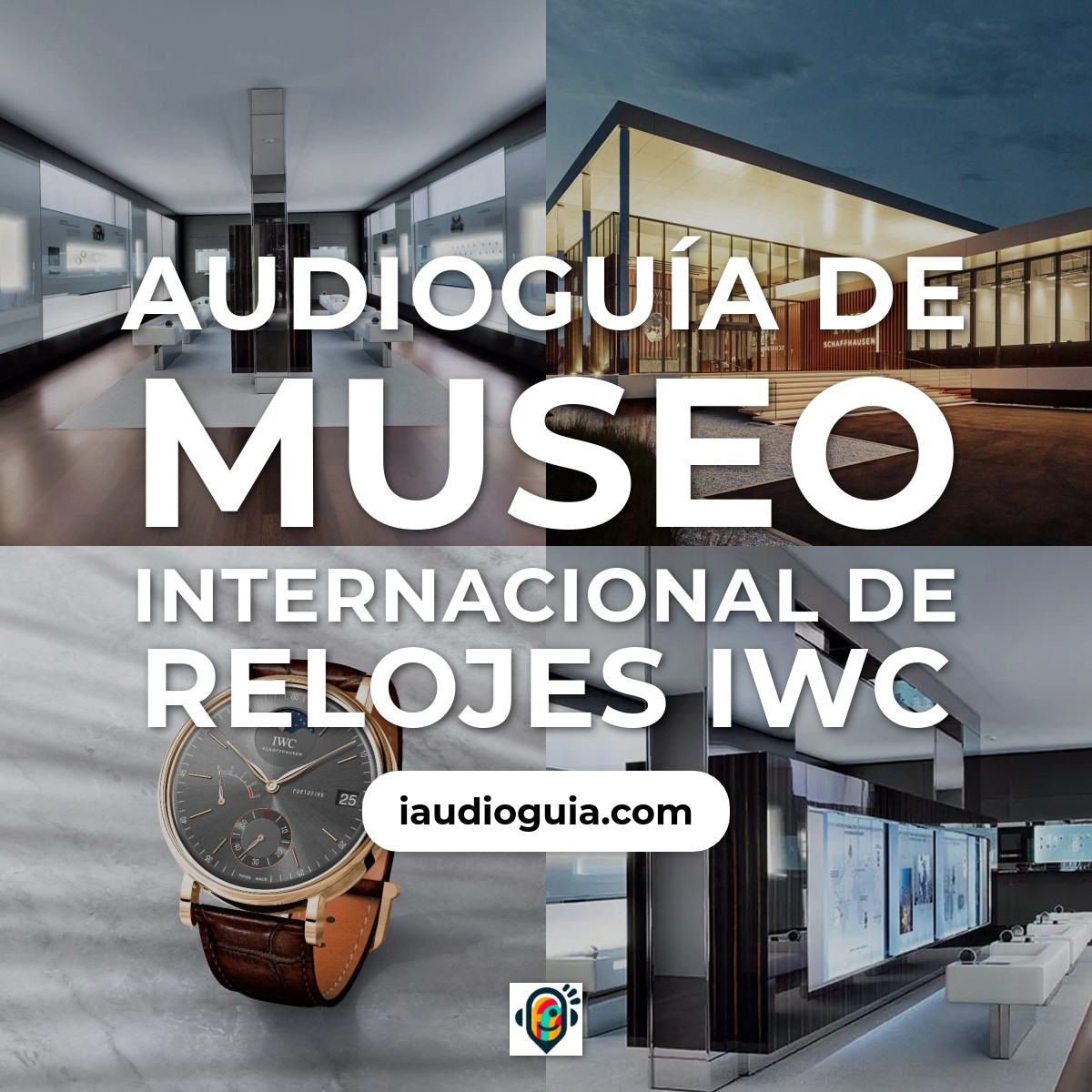 Audioguía de Museo Relojes Internacional Iwc Museum