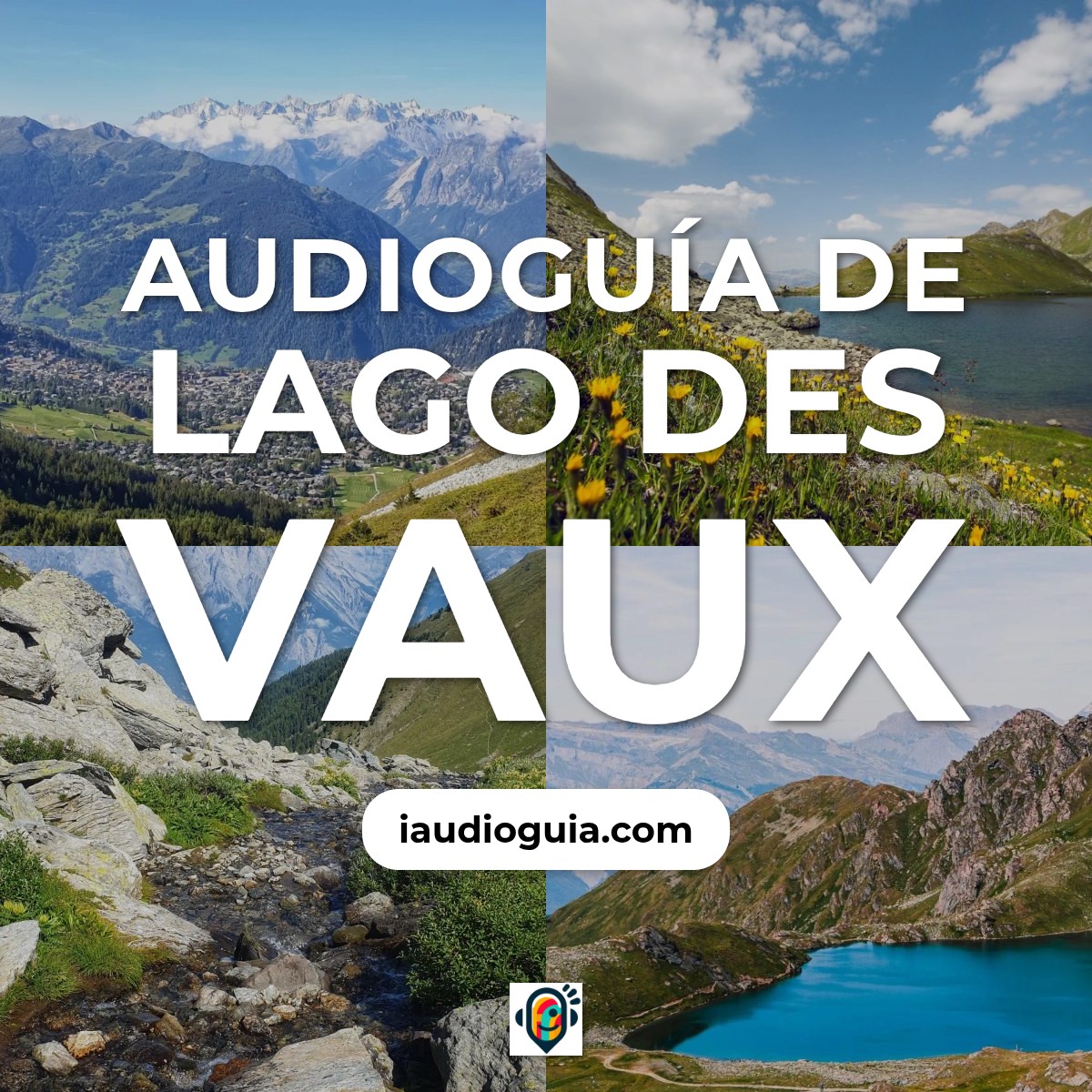 Audioguía de Lac Des Vaux