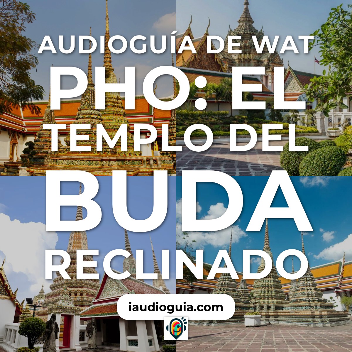 Audioguía de Wat Pho: El Templo del Buda Reclinado