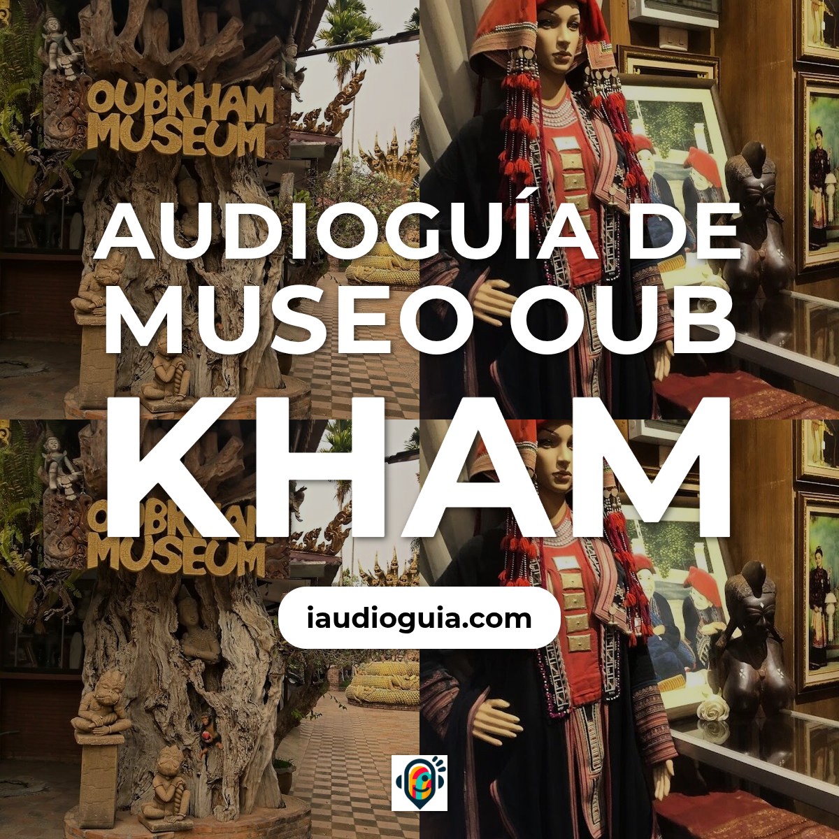 Audioguía de Oub Kham Museo