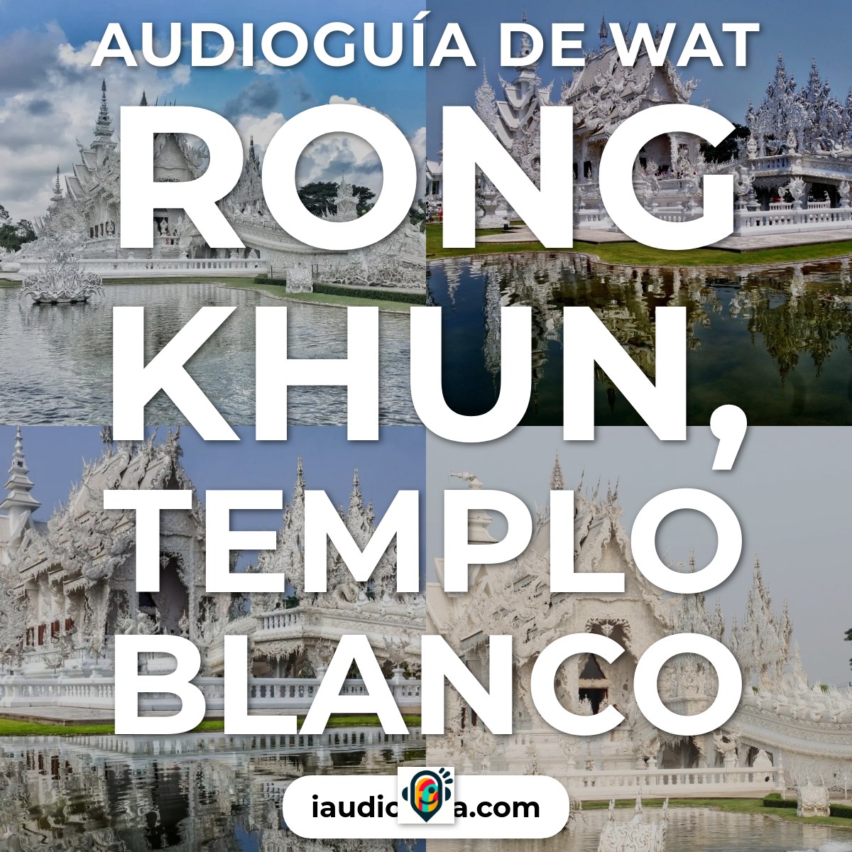 Audioguía de Wat Rong Khun Templo Blanco