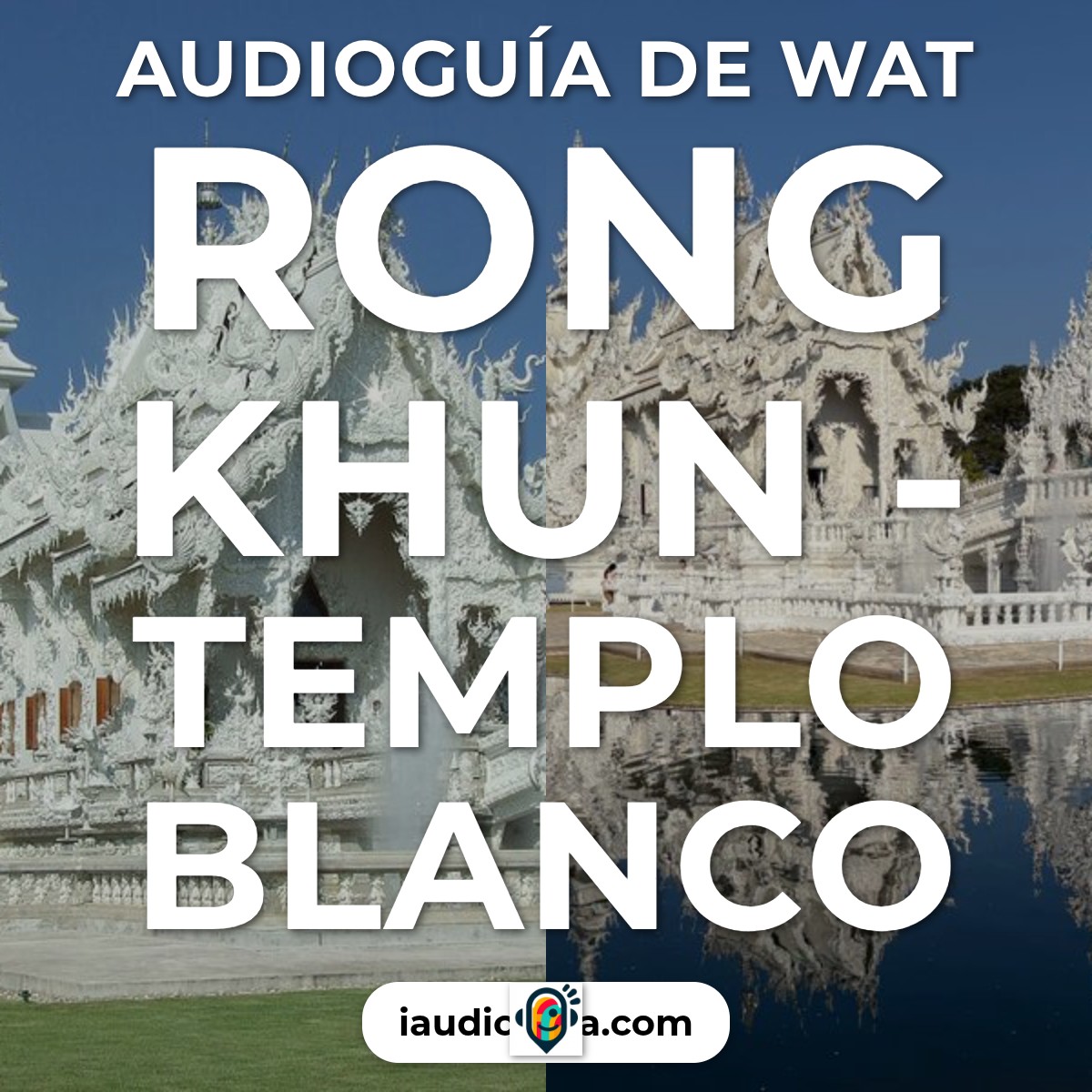 Audioguía de Wat Rong Khun White Templo