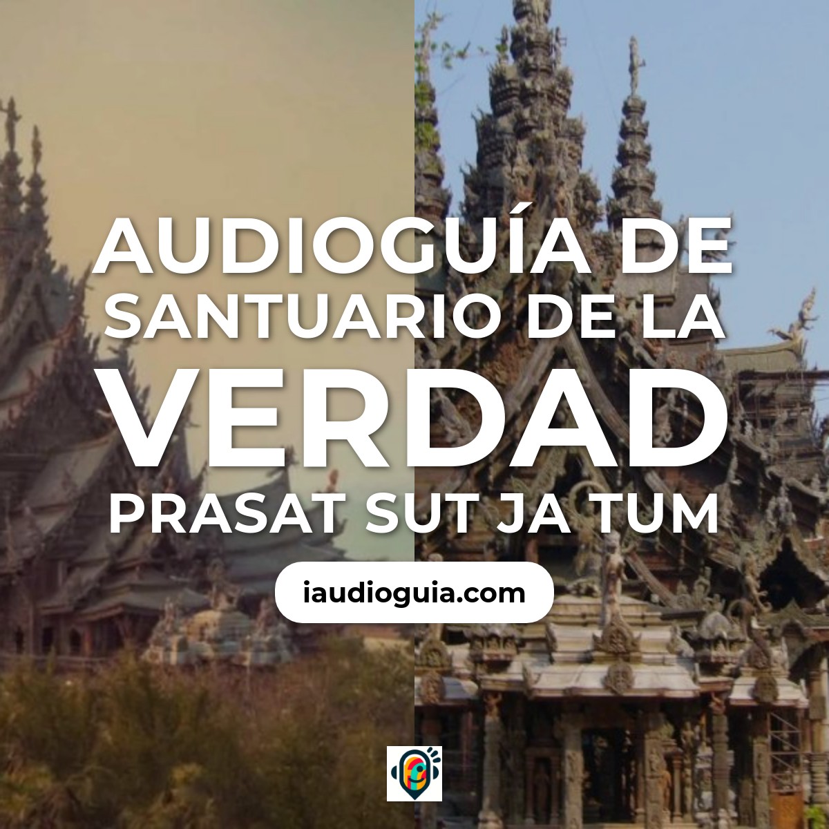 Audioguía de Santuario Verdad Prasat Sut Ja Tum