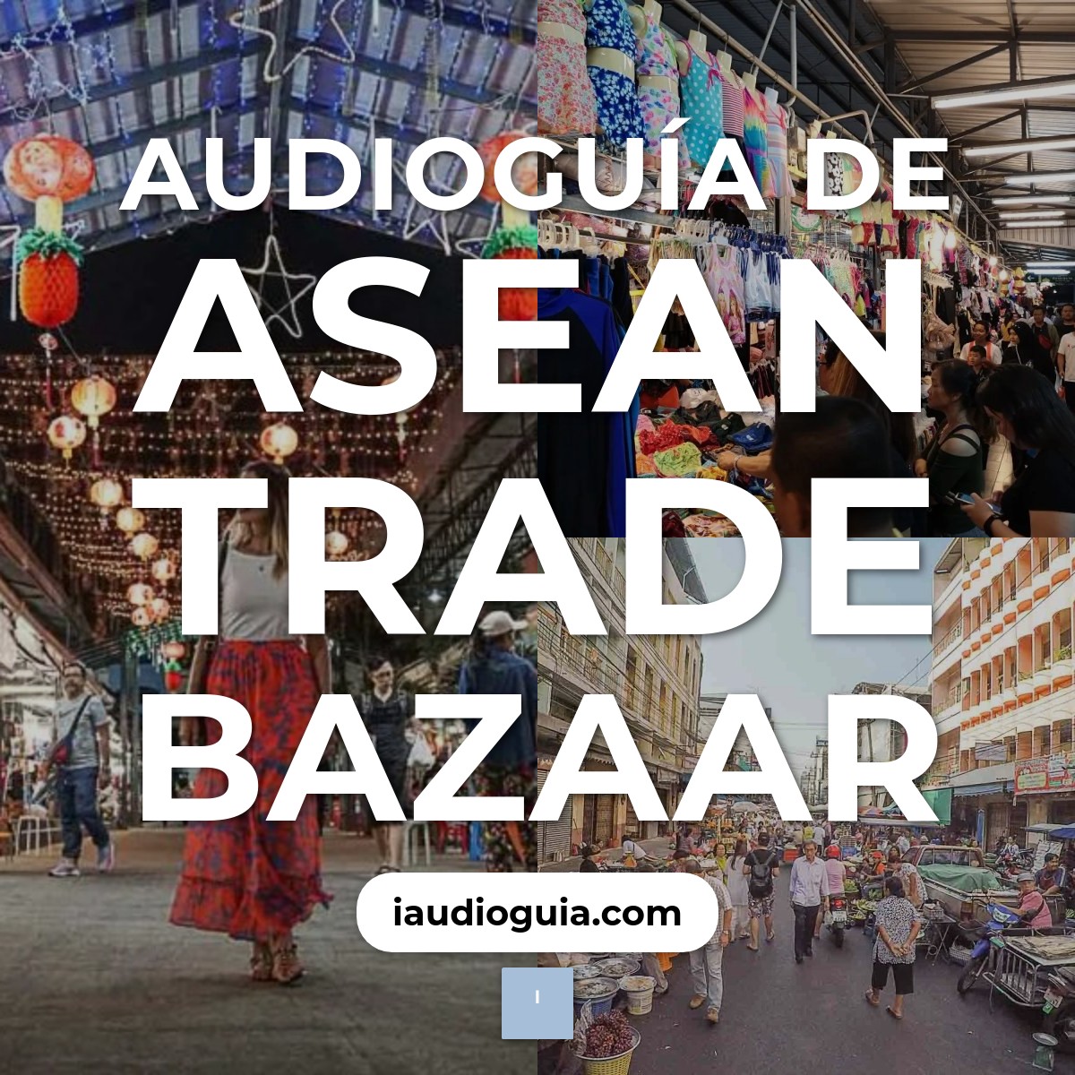Audioguía de Asean Trade Bazaar