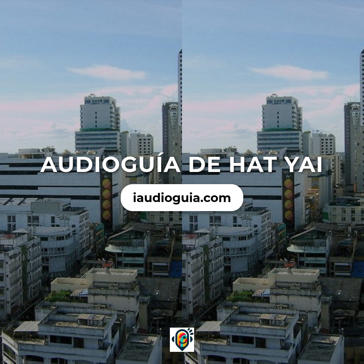 Audioguía de Hat Yai