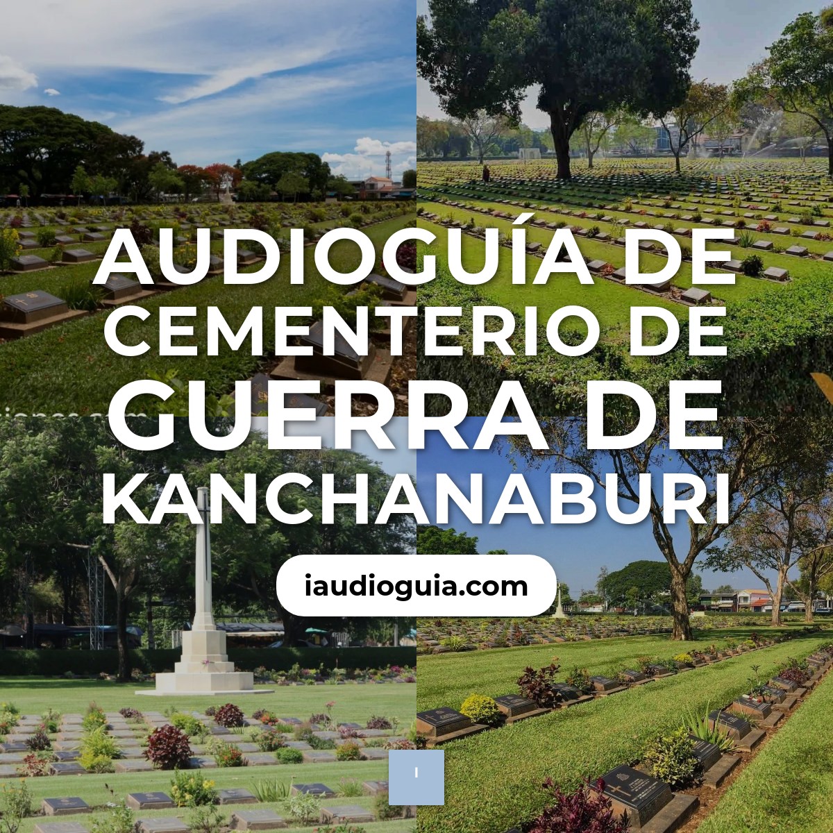 Audioguía de Cementerio Guerra Kanchanaburi