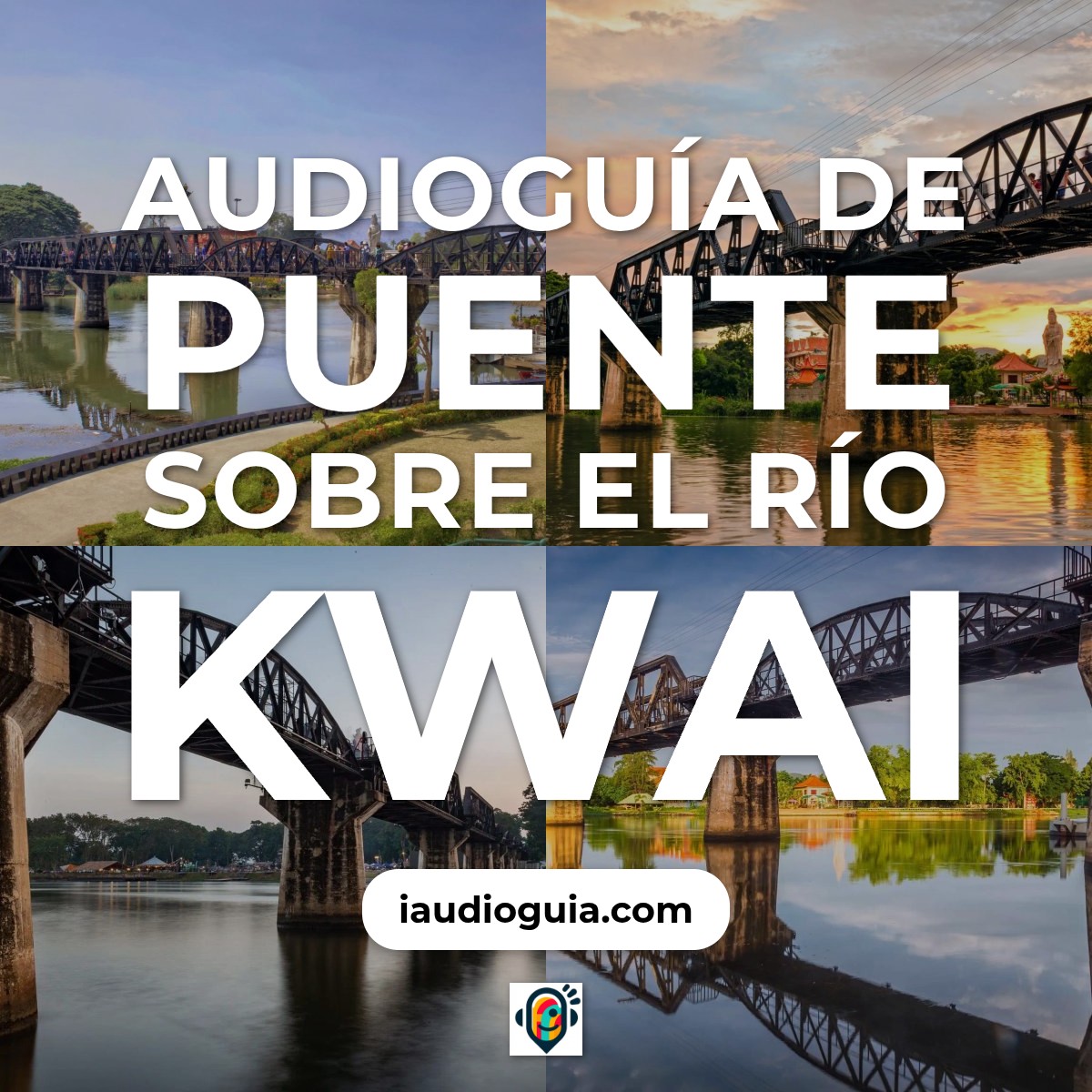 Audioguía de Puente Sobre Rio Kwai