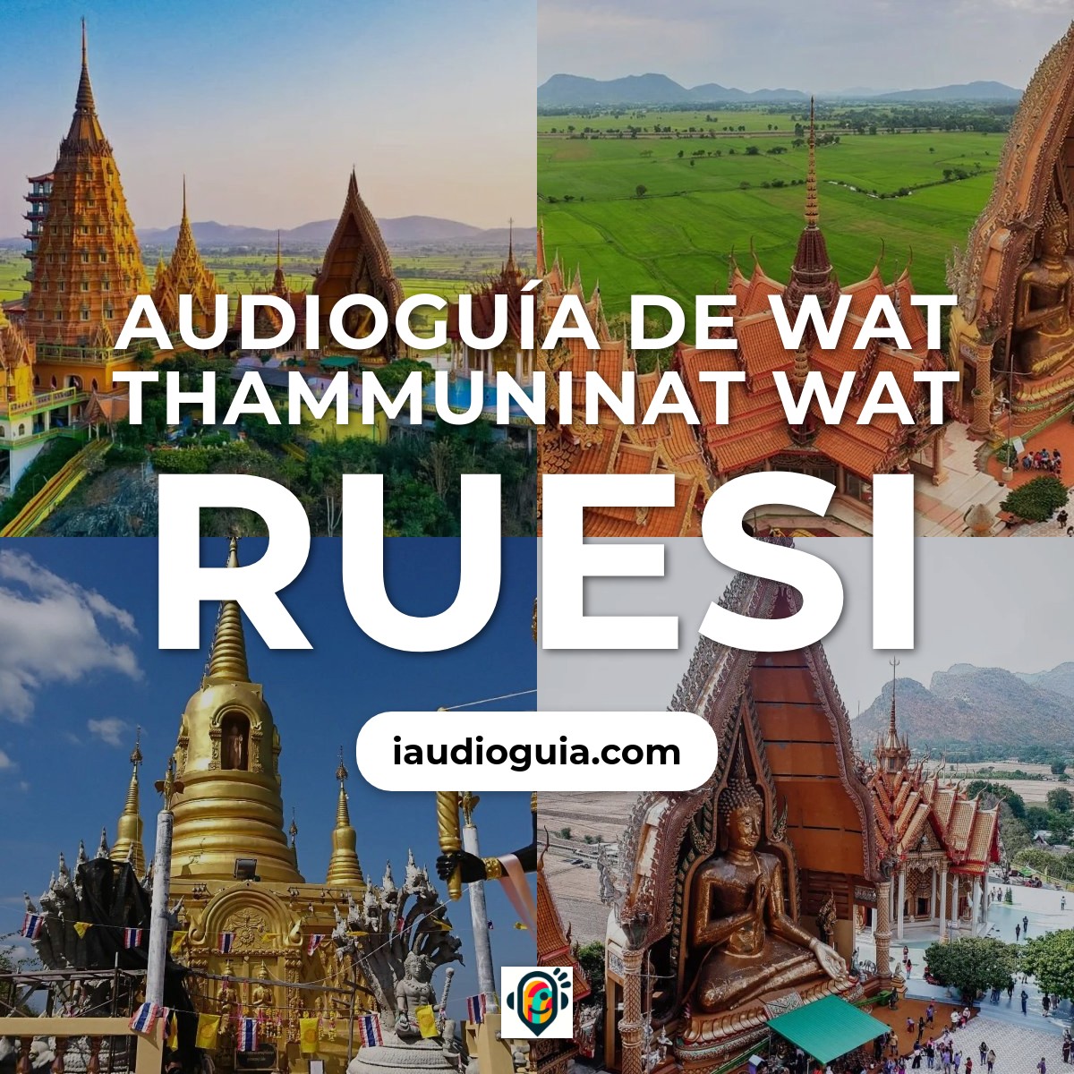 Audioguía de Wat Thammuninat Wat Ruesi