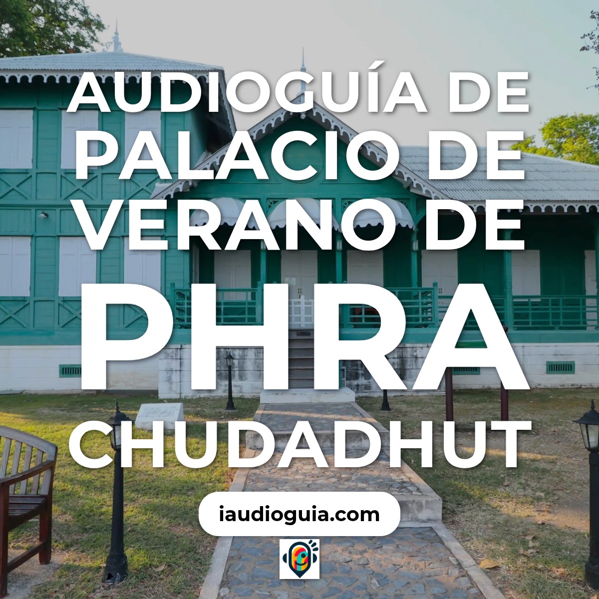 Audioguía de Palacio Verano Phra Chudadhut