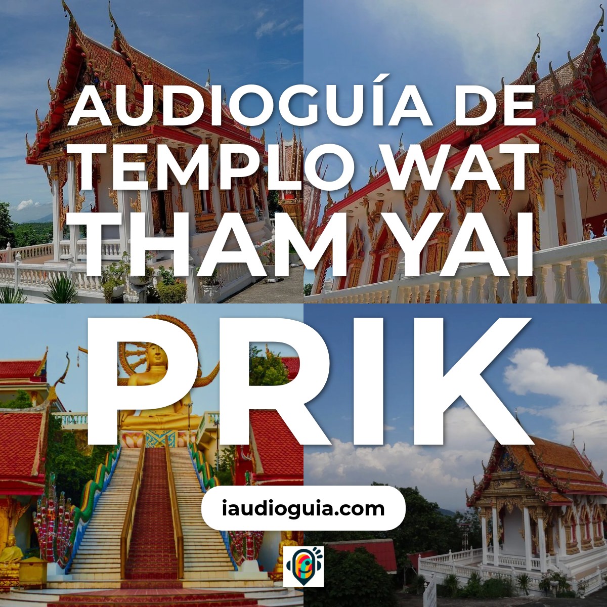 Audioguía de Templo Wat Tham Yai Prik