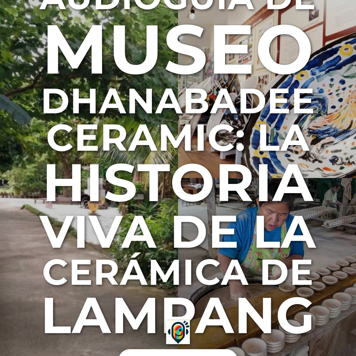 Audioguía de Museo Dhanabadee Ceramic: La Historia Viva de la Cerámica de Lampang