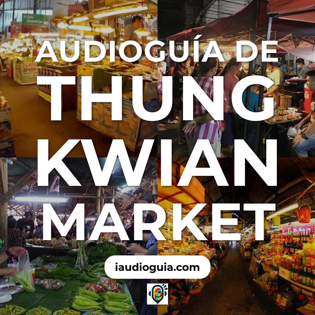 Audioguía de Thung Kwian Market
