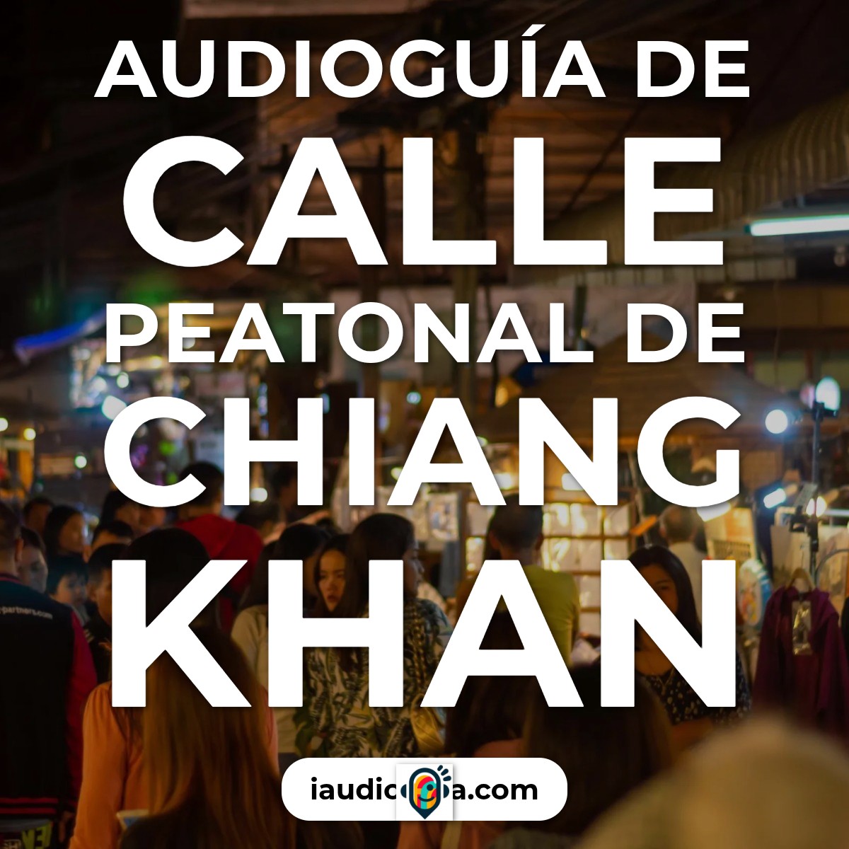 Audioguía de Chiang Khan Walking Street