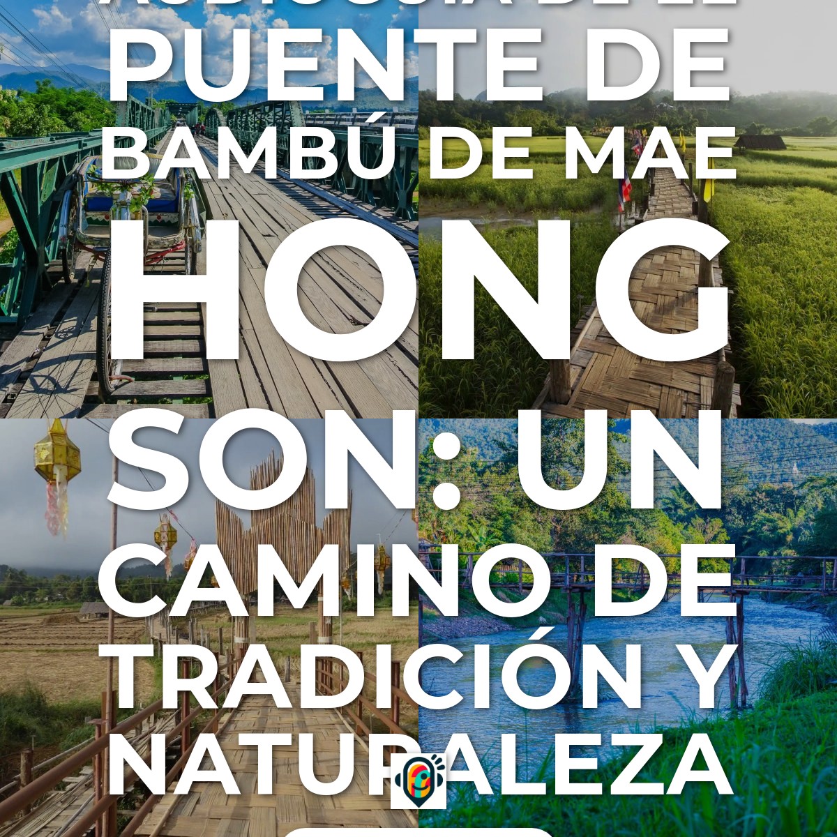 Audioguía de Puente Bambu Mae Hong Son