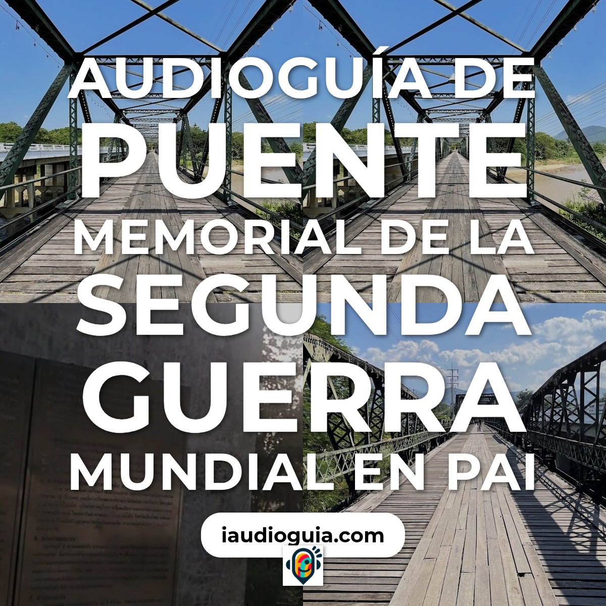 Audioguía de Puente Memorial Segunda Guerra Mundial En Pai