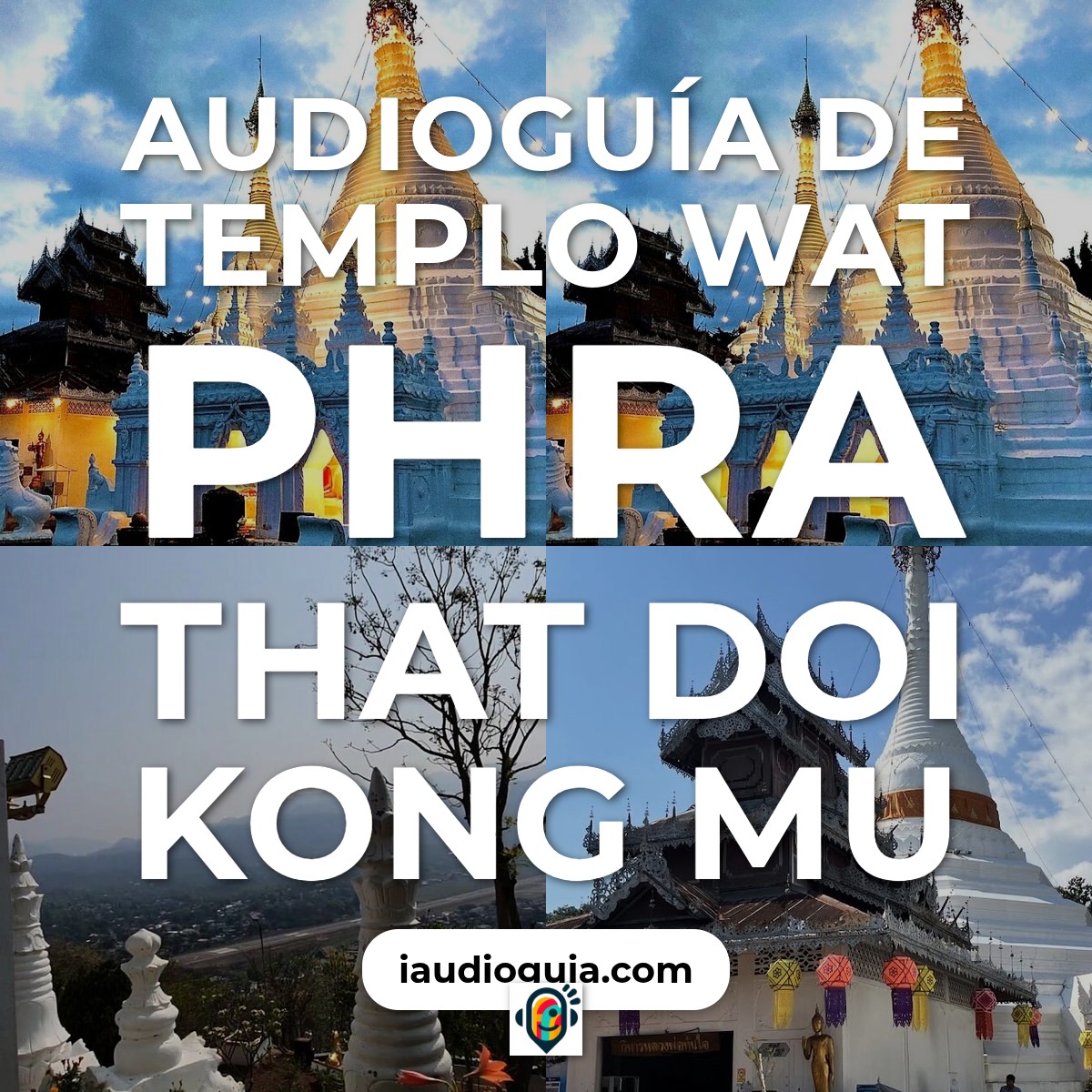 Audioguía de Templo Wat Phra That Doi Kong Mu