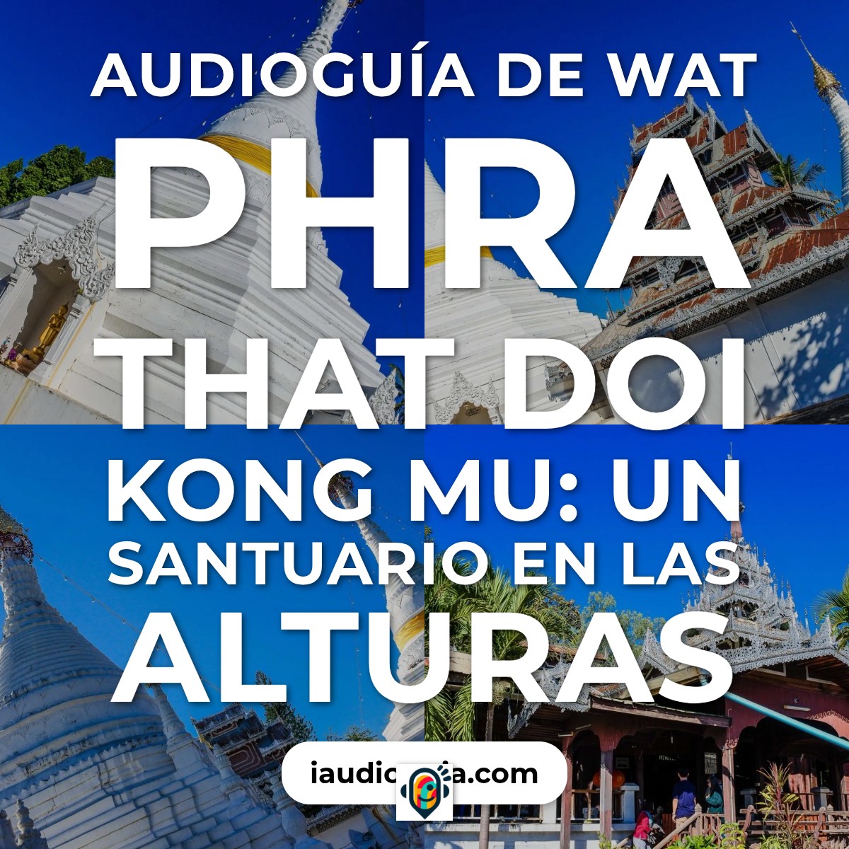 Audioguía de Wat Phra That Doi Kong Mu