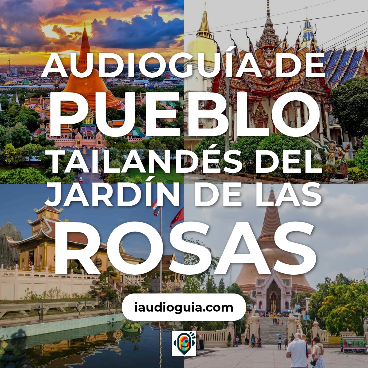 Audioguía de Pueblo Tailandes Del Jardin Rosas
