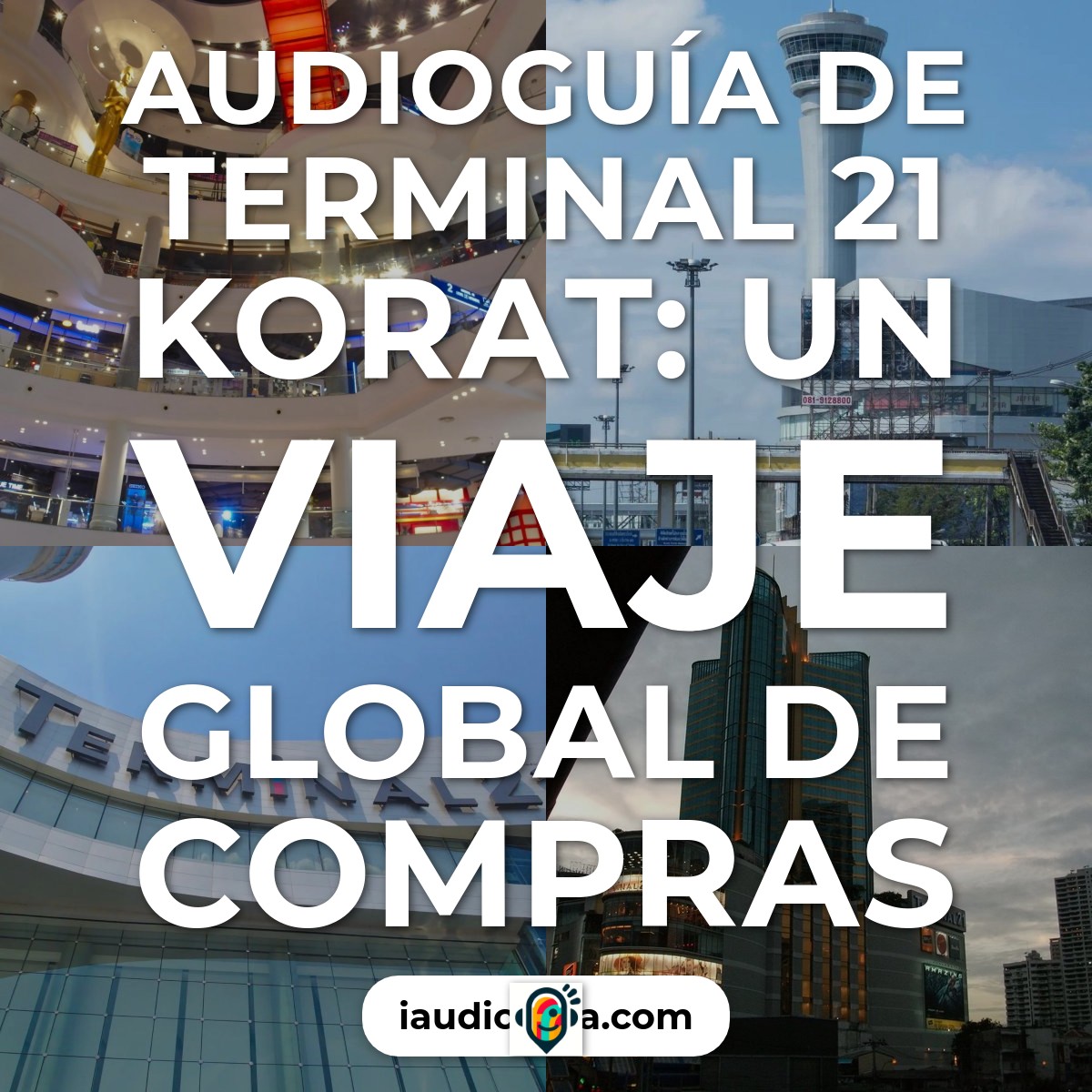 Audioguía de Terminal 21 Korat