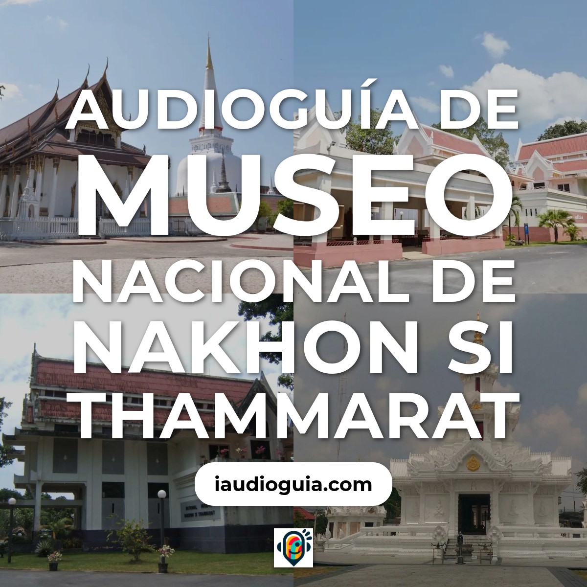 Audioguía de Nakhon Si Thammarat Nacional Museo