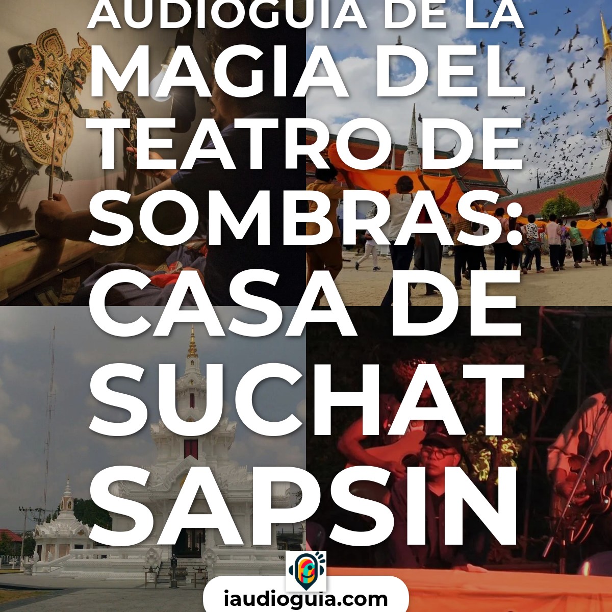 Audioguía de Shadow Play House Of Suchat Sapsin