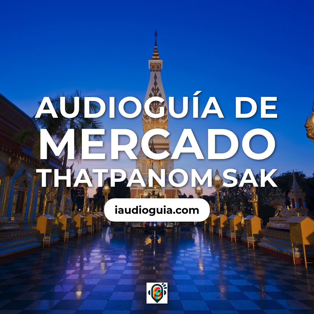 Audioguía de Mercado Thatpanom Sak