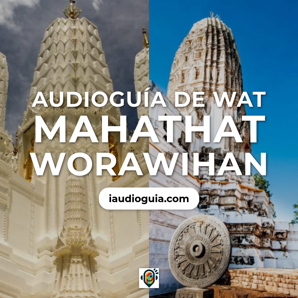 Audioguía de Wat Mahathat Worawihan