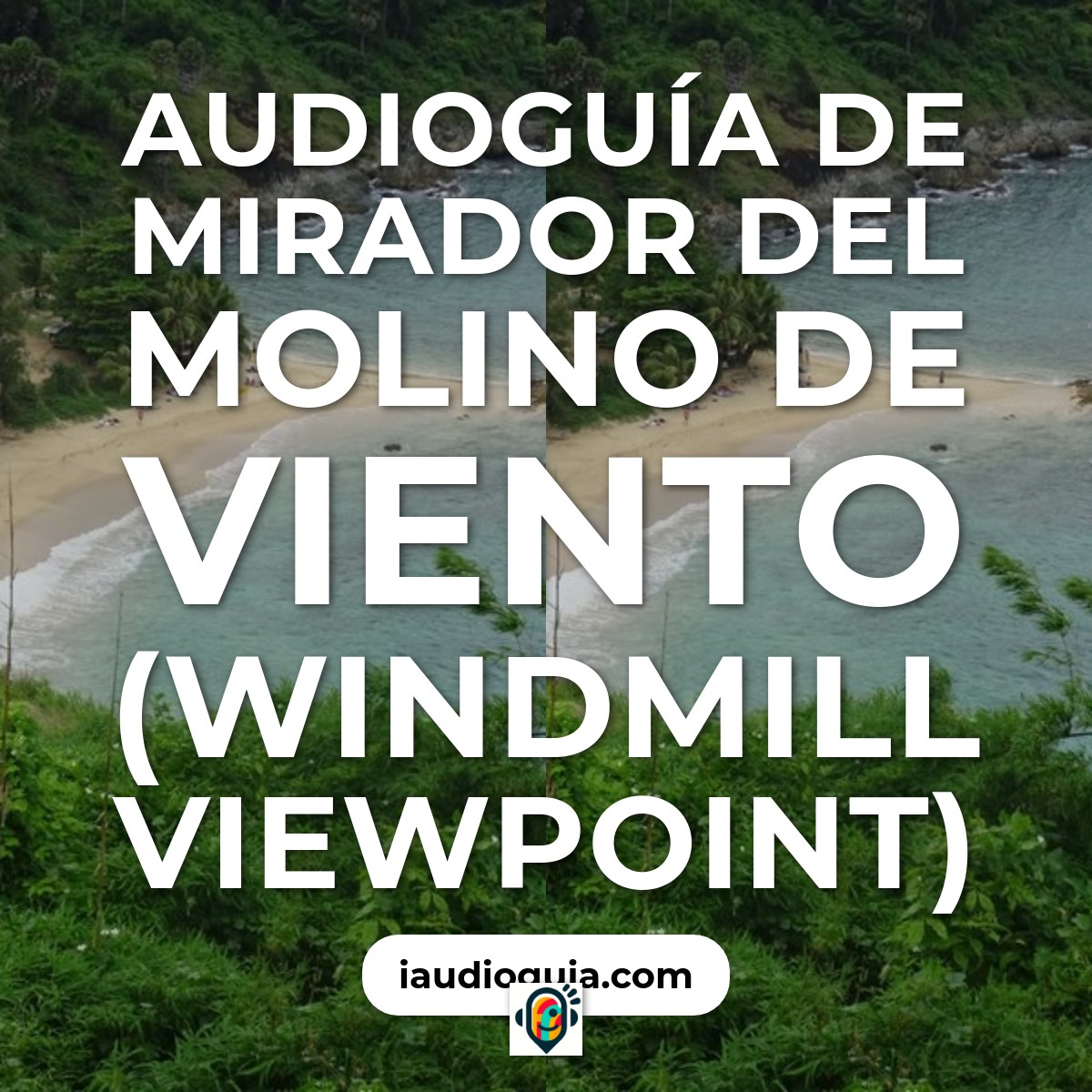 Audioguía de Punto Vista Windmill Windmill Viewpoint
