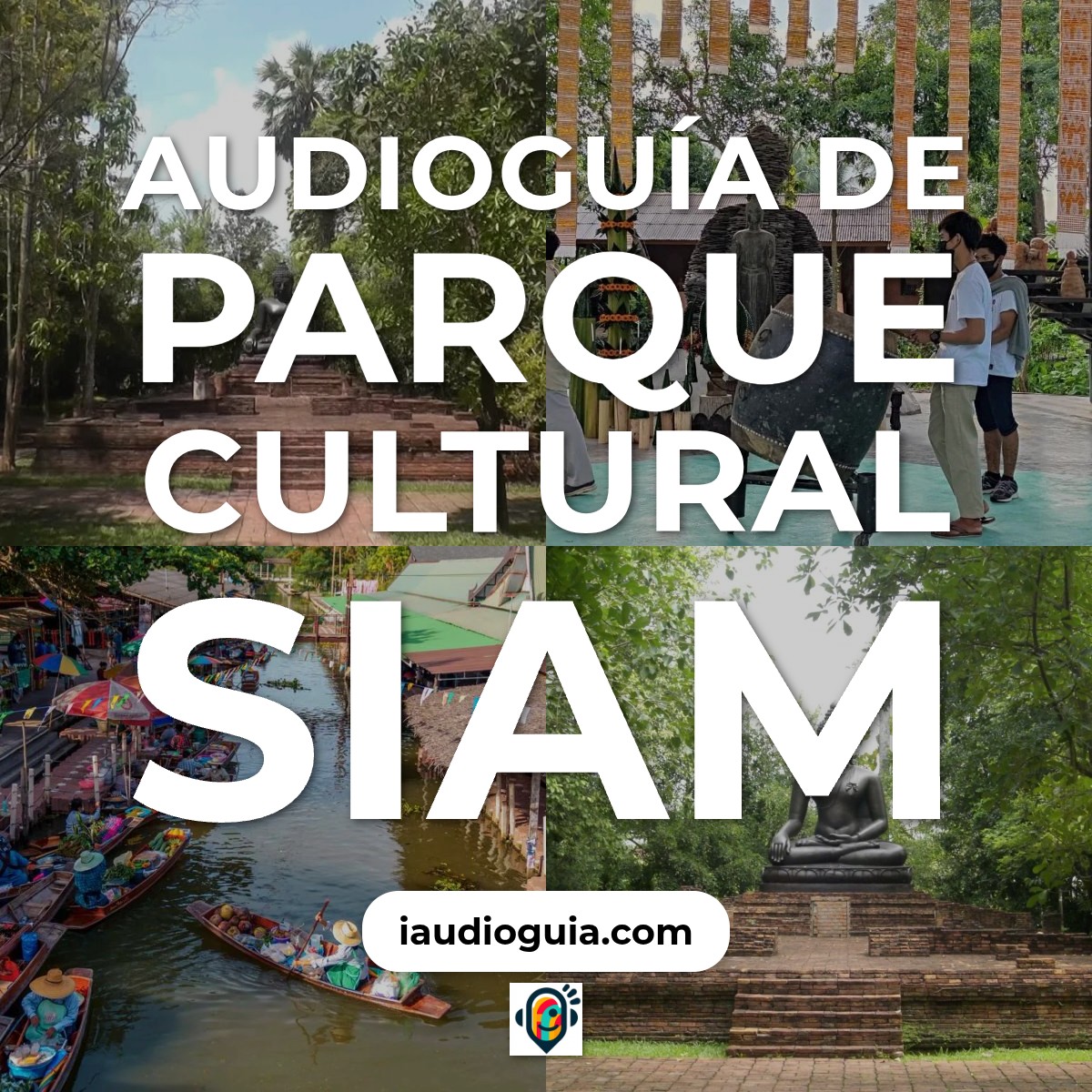 Audioguía de Parque Cultural Siam