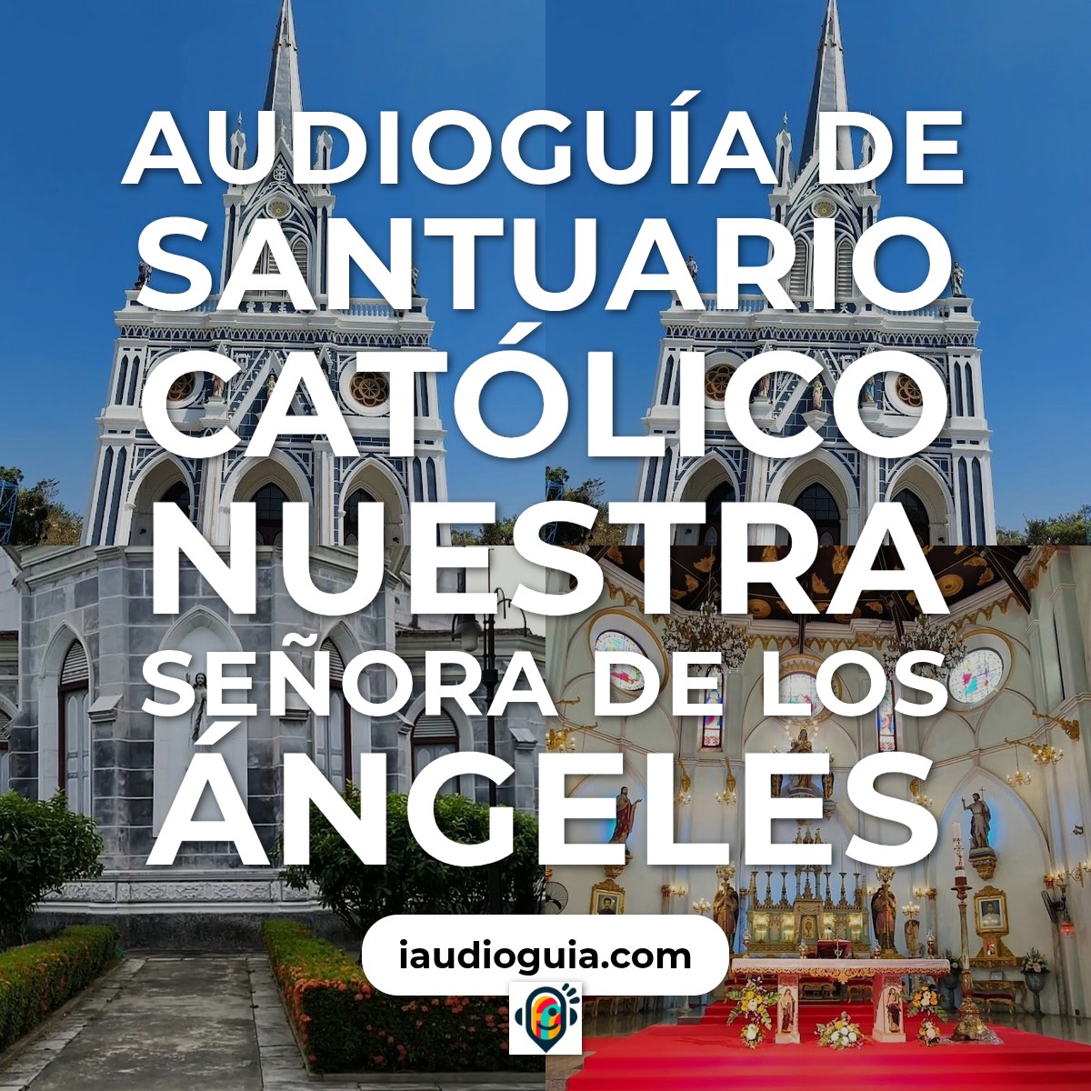 Audioguía de Santuario Catolico Nuestra Senora Angeles