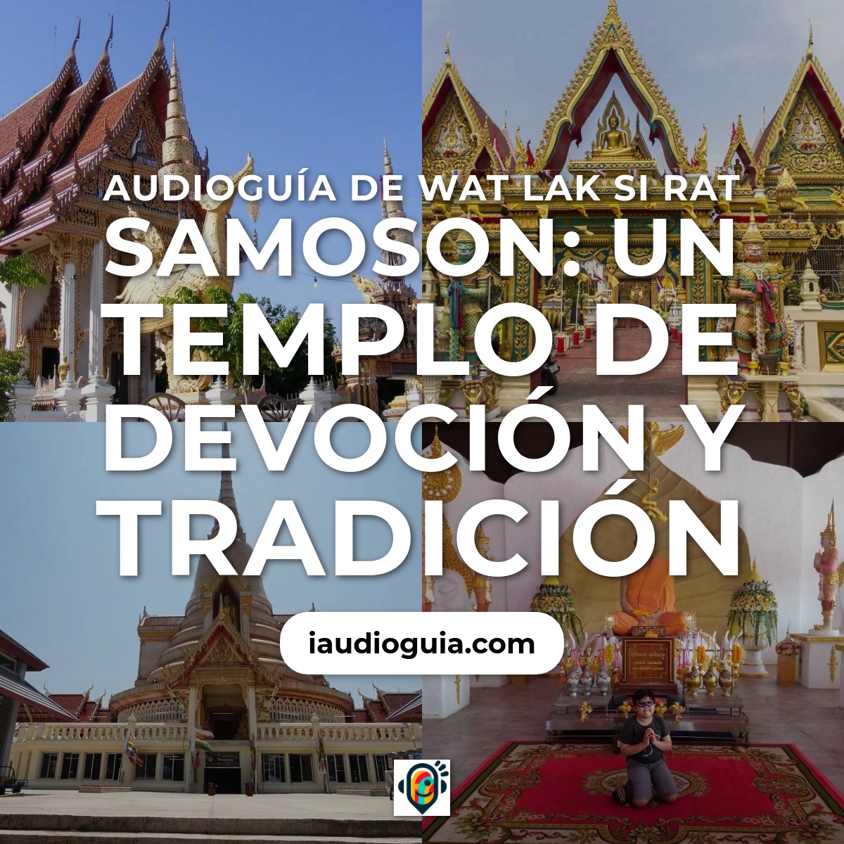 Audioguía de Wat Lak Si Rat Samoson