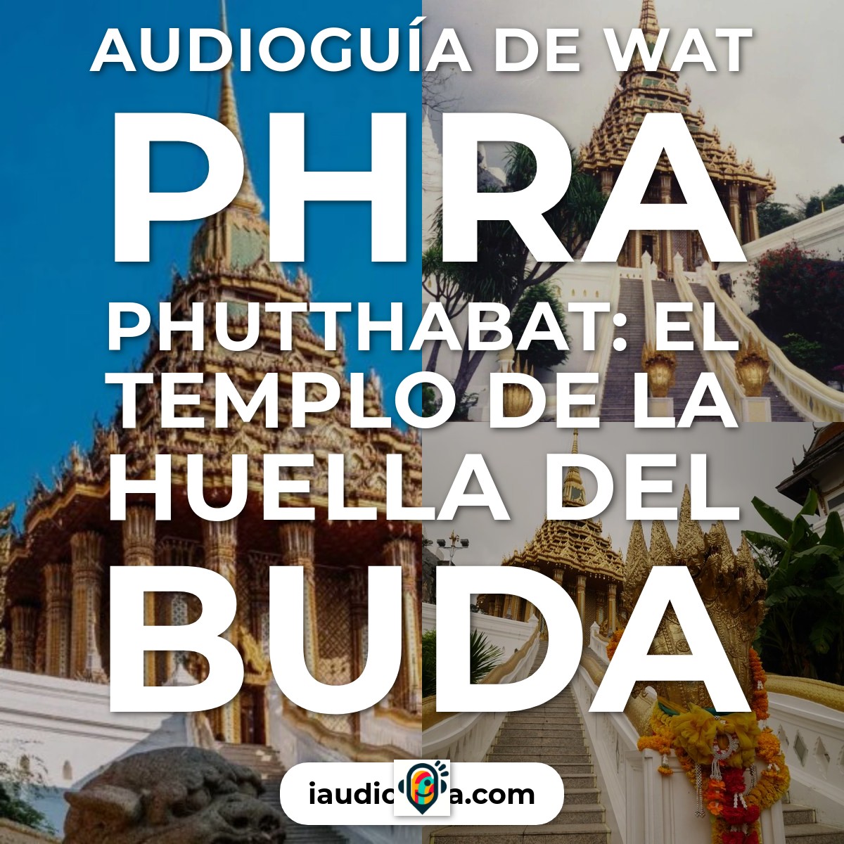 Audioguía de Wat Phra Phutthabat