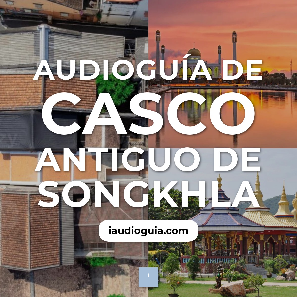 Audioguía de Casco Antiguo Songkhla