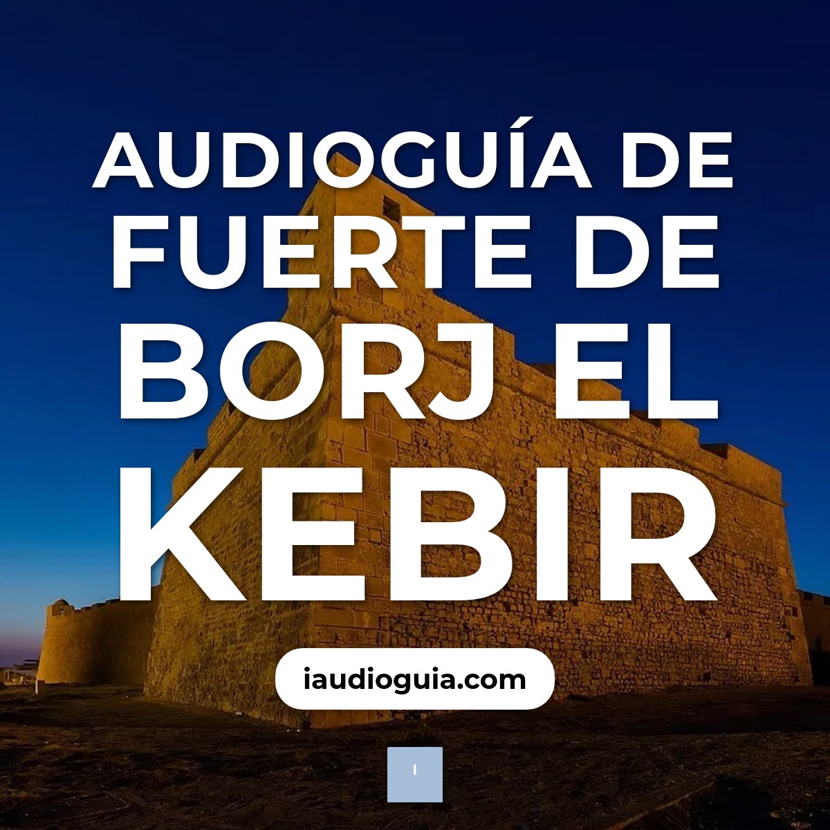 Audioguía de Borj Kebir